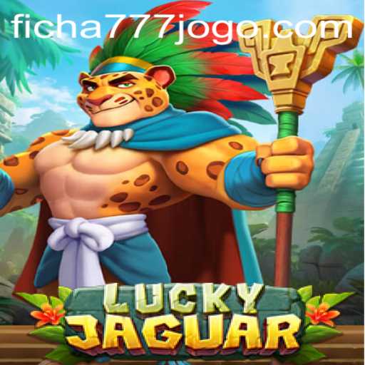 Discover the Exciting World of LuckyJaguar: A Comprehensive Guide to Ficha777