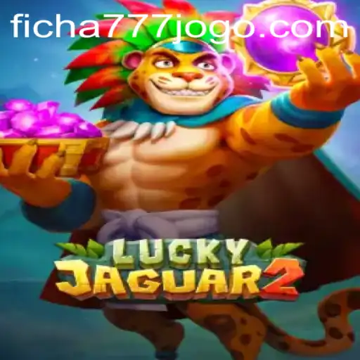 Explore Luckyjaguar2: Your Guide to the Thrilling Casino Game with ficha777